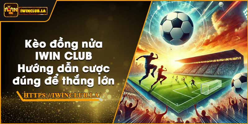 Kèo Tuồng là gì? tại IWIN CLUB – Cách chơi thông minh 5 Kèo Tuồng là gì? tại IWIN CLUB – Cách chơi thông minh